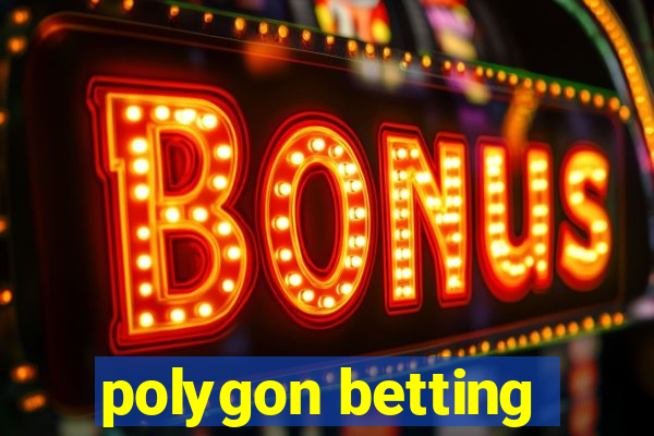 polygon betting